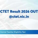 CTET February 2026 Results Out: CBSE issues scorecards at ctet.nic.in