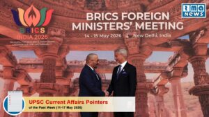 UPSC Current Affairs Pointers of the past week (11–17 May 2026)