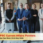 UPSC Current Affairs Pointers of the past week | 18–24 May 2026