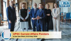 UPSC Current Affairs Pointers of the past week (18–24 May 2026)