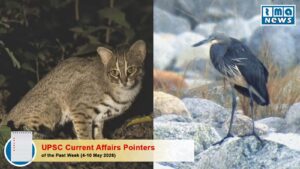 UPSC Current Affairs Pointers of the past week (4–10 May 2026)